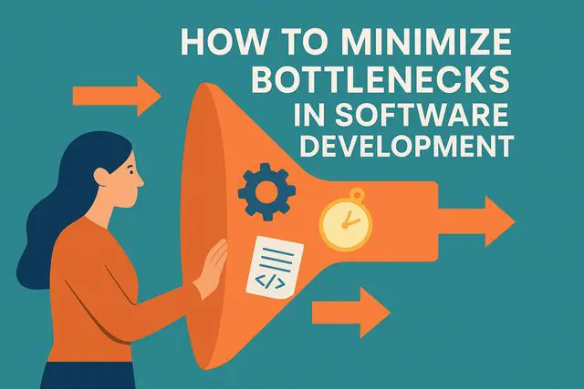 How to Minimise Bottlenecks in Software Development